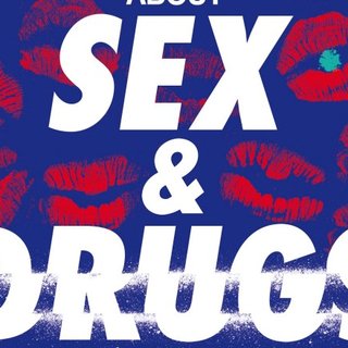 Let's talk about Sex and Drugs